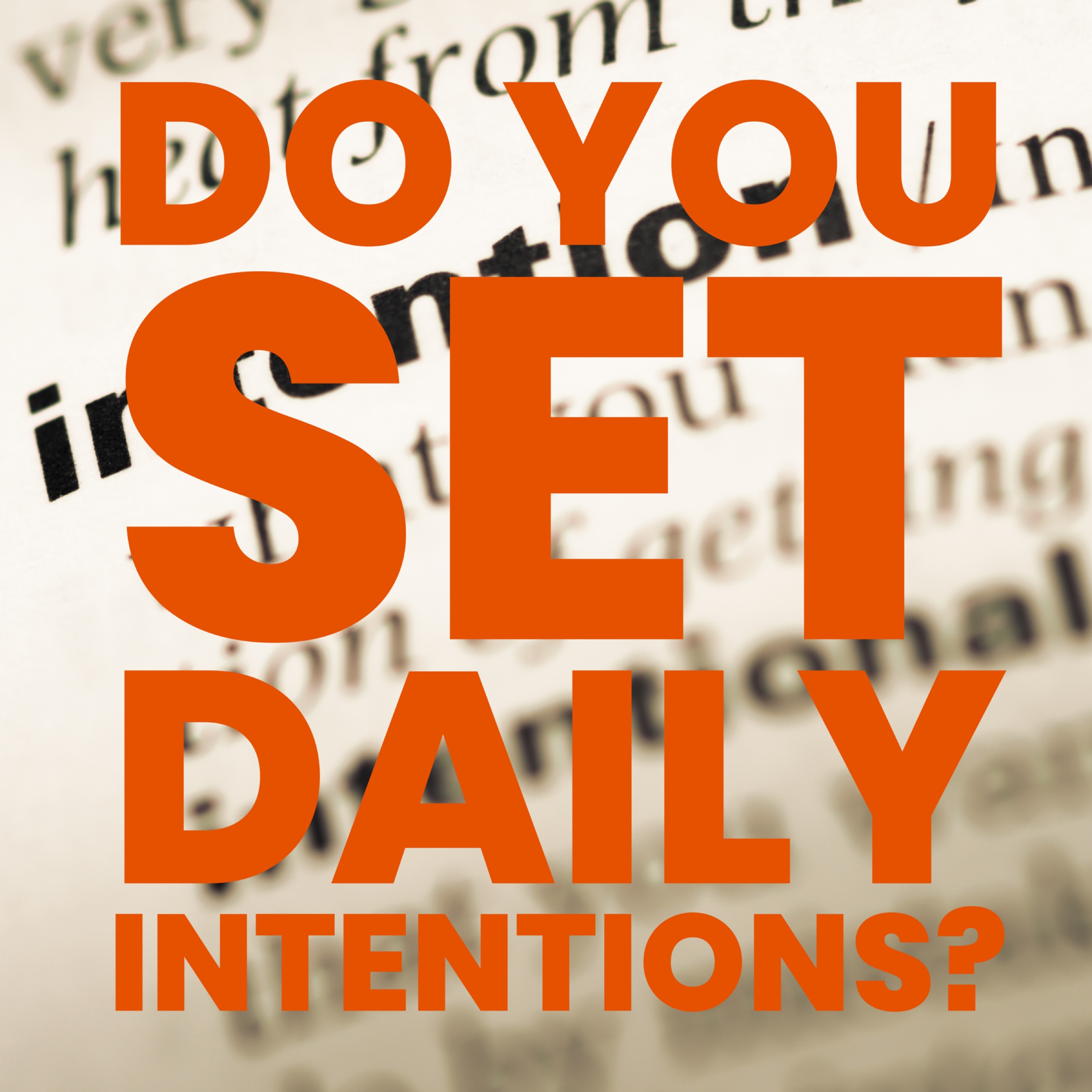 The Top 3 Benefits of Setting Daily Intentions (and Why You Shouldn’t Bother)