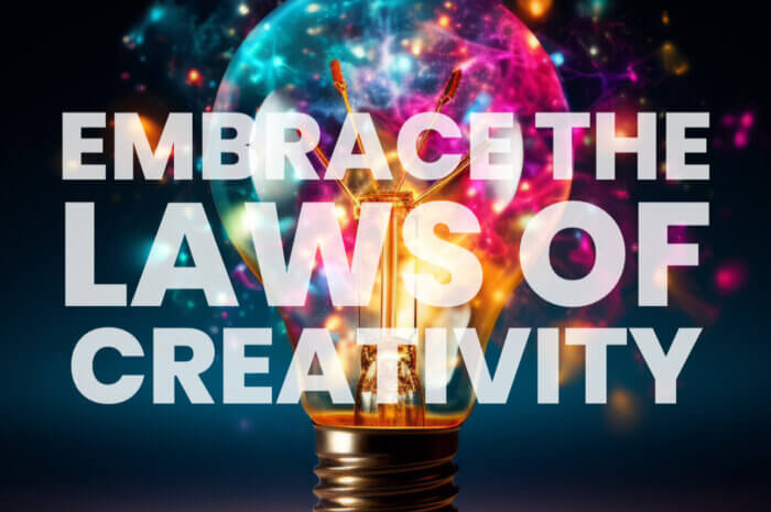 Embrace the Laws of Creativity